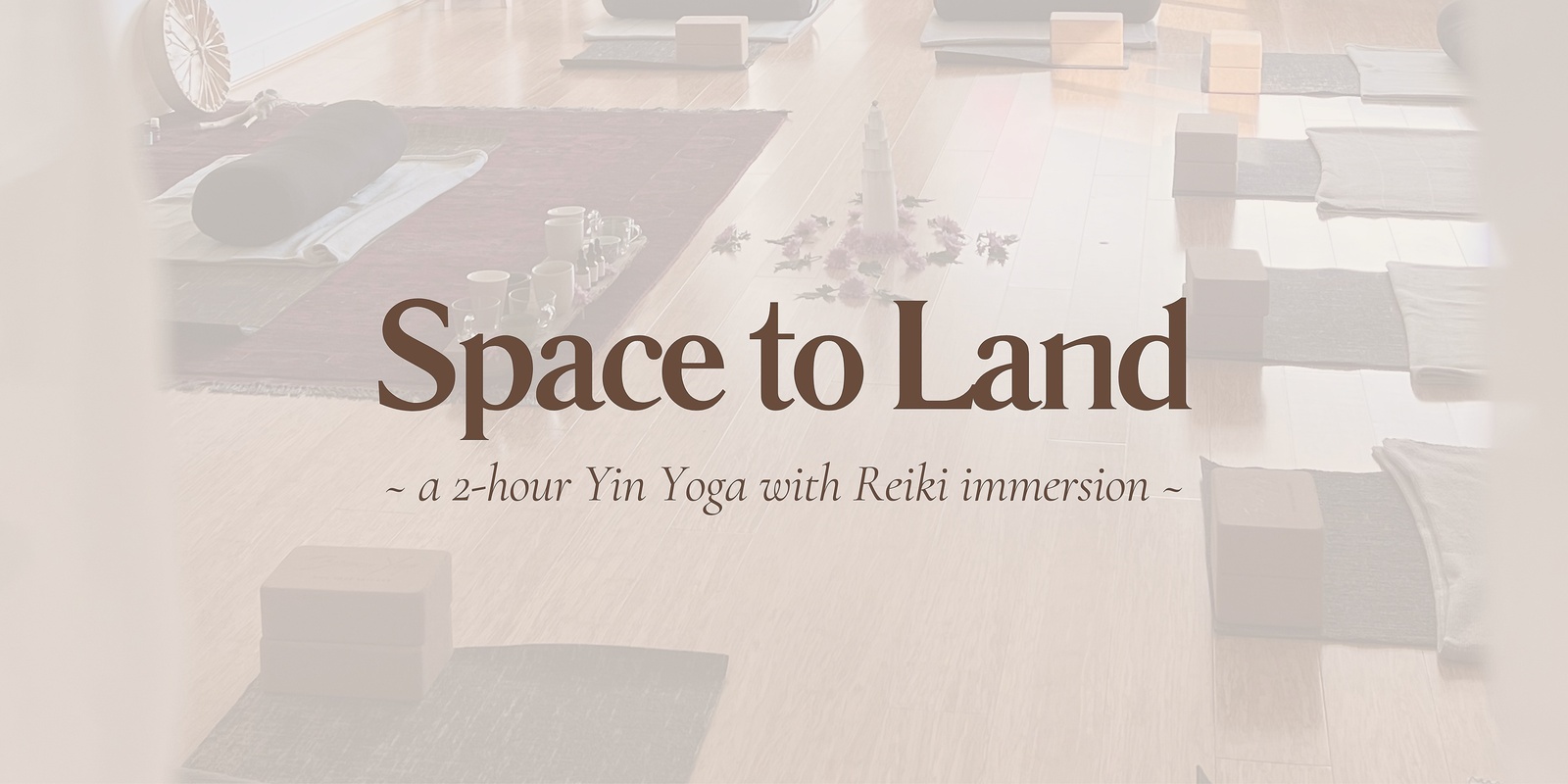 Banner image for Space to Land ~ a Yin Yoga with Reiki experience