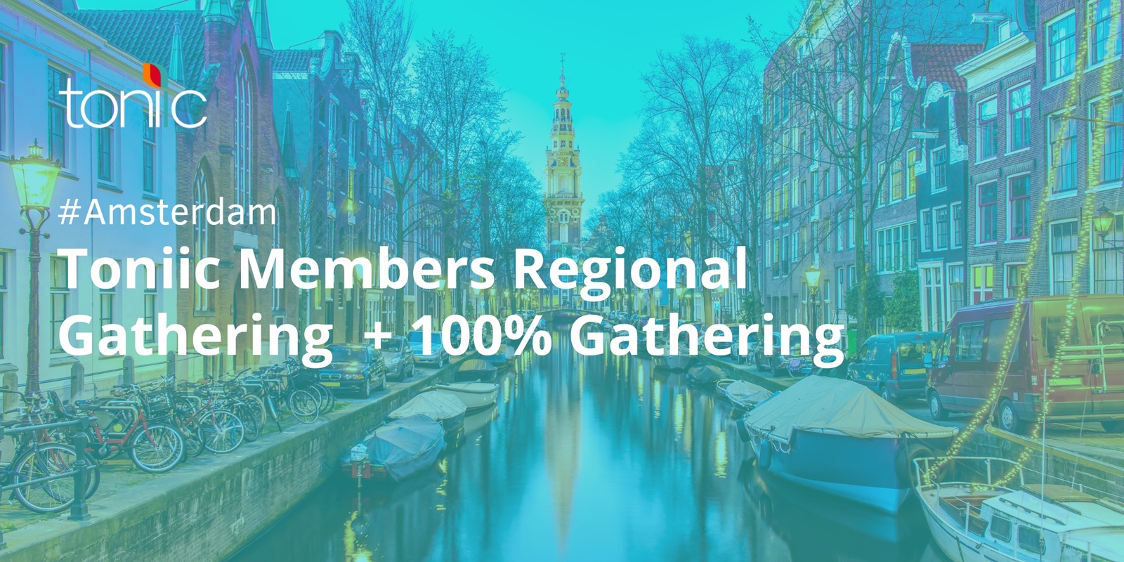Banner image for Toniic Member Gathering and 100% Network Gathering: Amsterdam