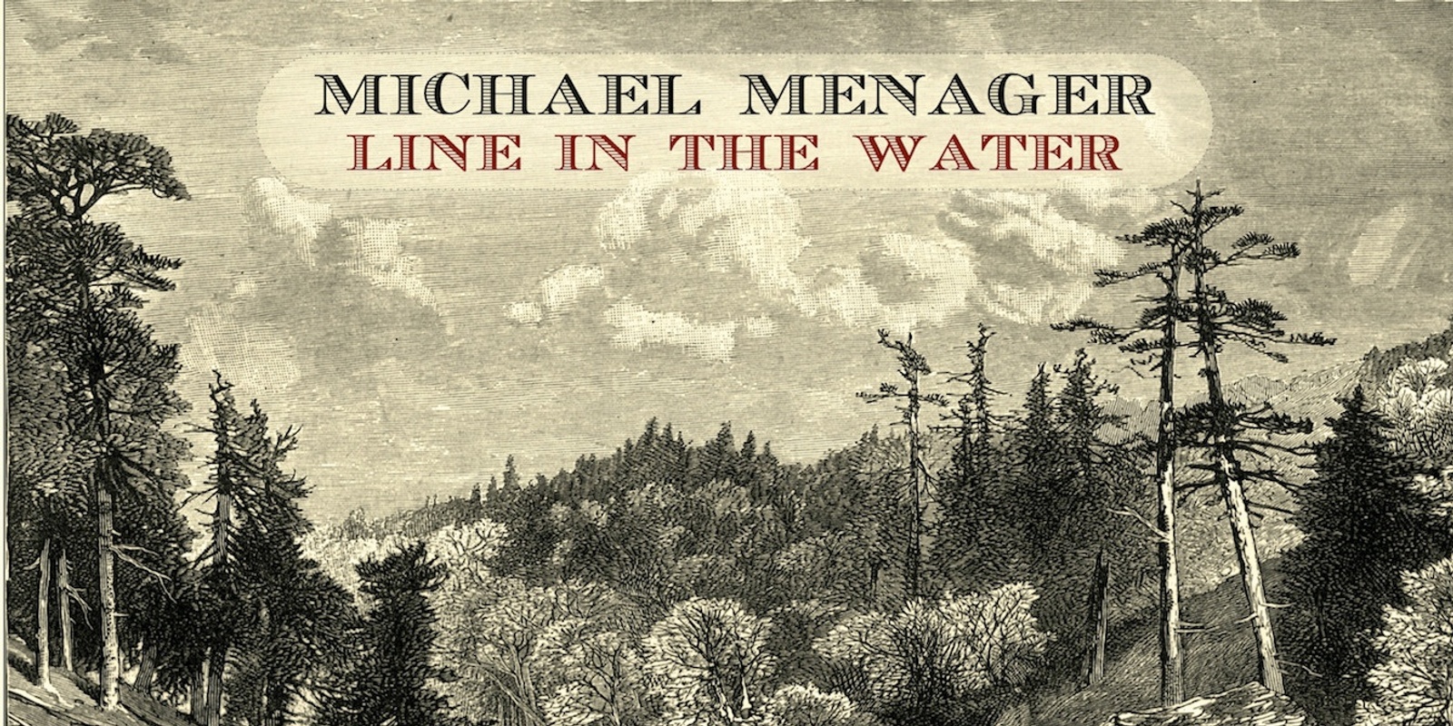 Banner image for Michael Menager & Friends: Line In The Water Album Launch / Candelo Town Hall