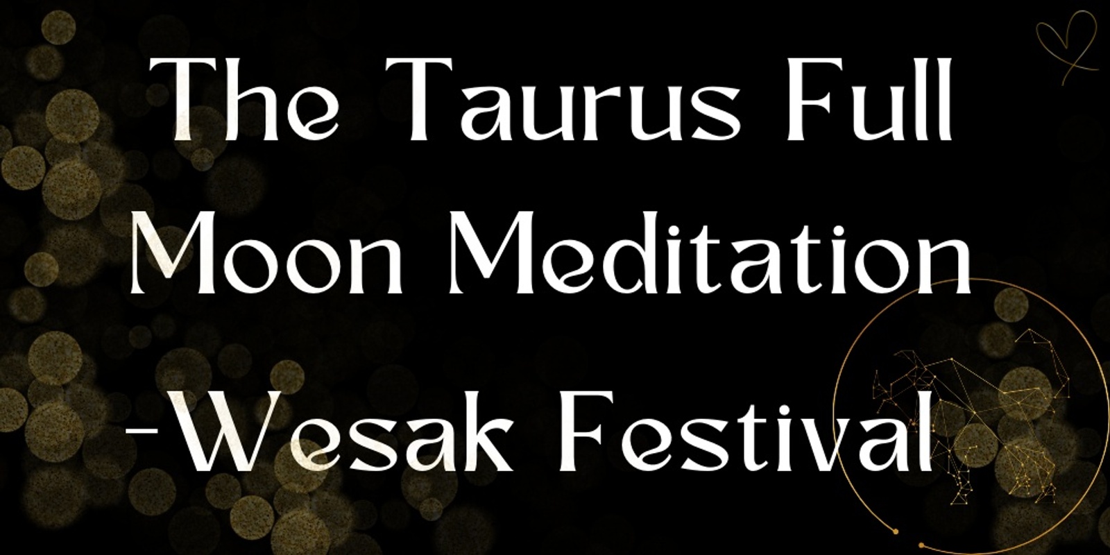 Banner image for The Taurus Full Moon - Wesak Festival