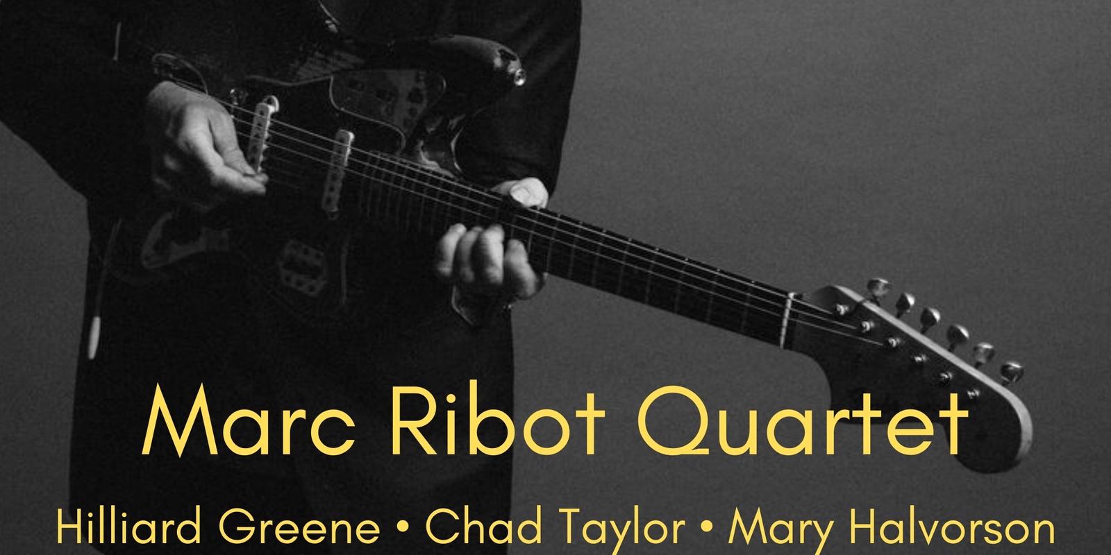 Banner image for Marc Ribot Quartet featuring Mary Halvorson