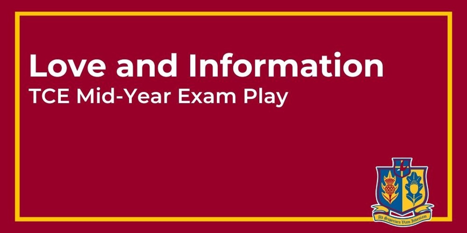 Banner image for Love and Information - SOC TCE Mid-Year Exam Play