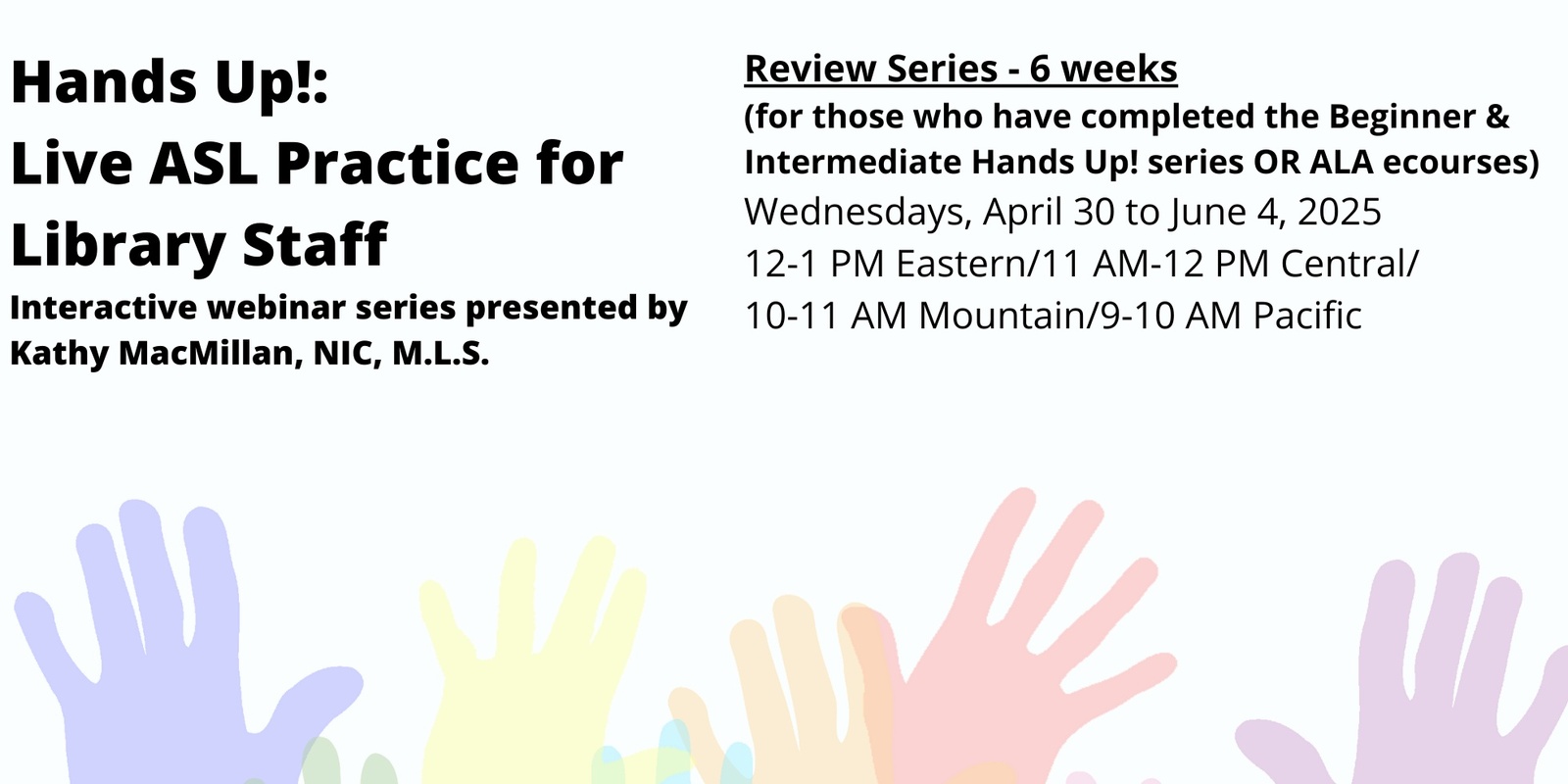 Banner image for Hands Up! Live ASL Practice for Library Staff (Review Series)