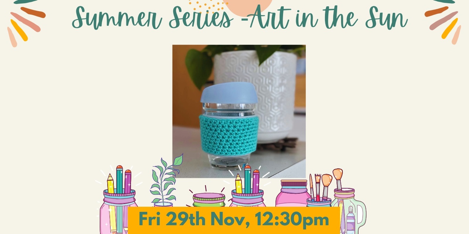 Banner image for Art in the Sun: Learn to crochet a cup cosy