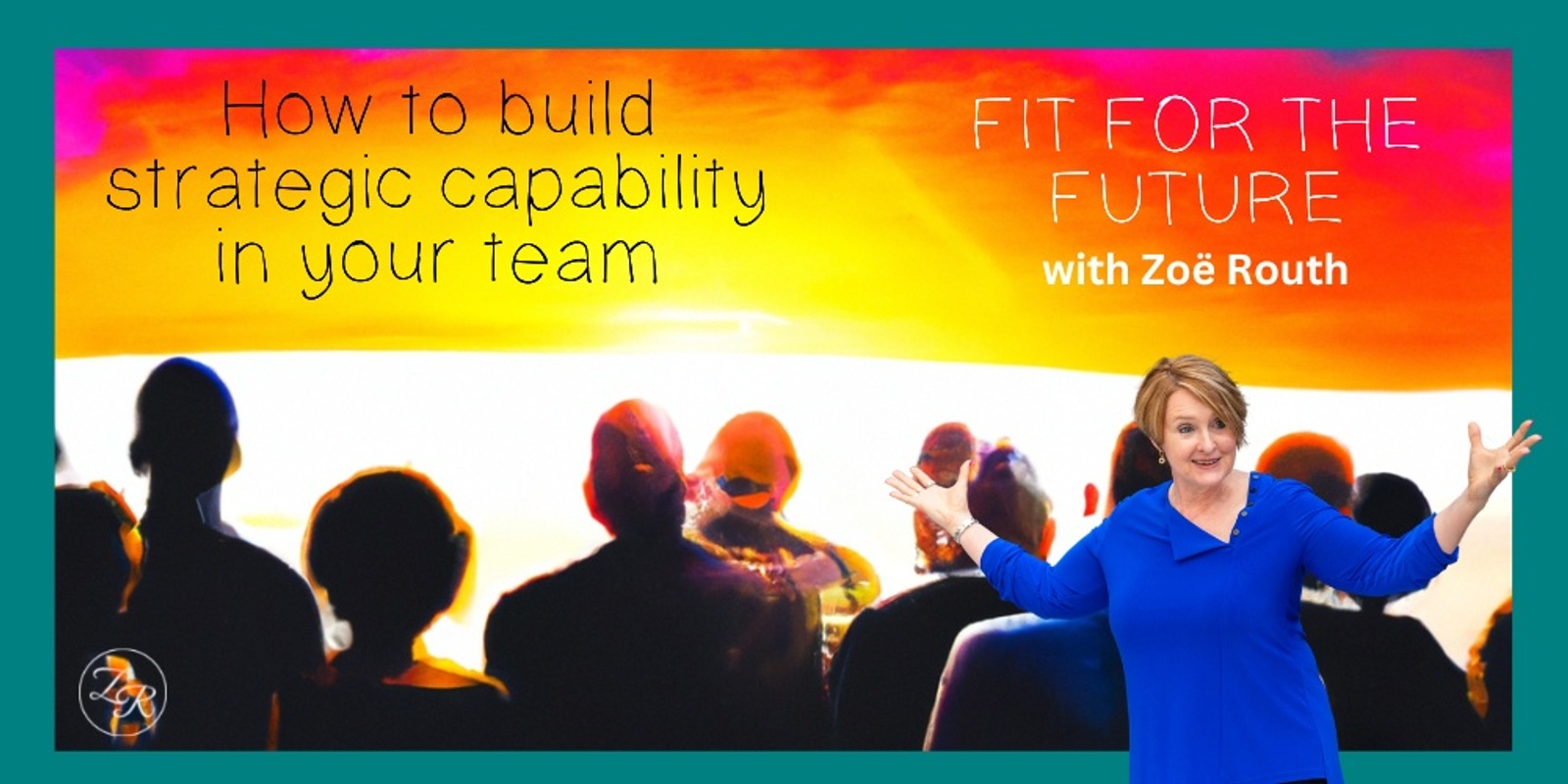Banner image for Fit for the Future: How to build strategic capability in your team *Sold out - join the free webinar instead*