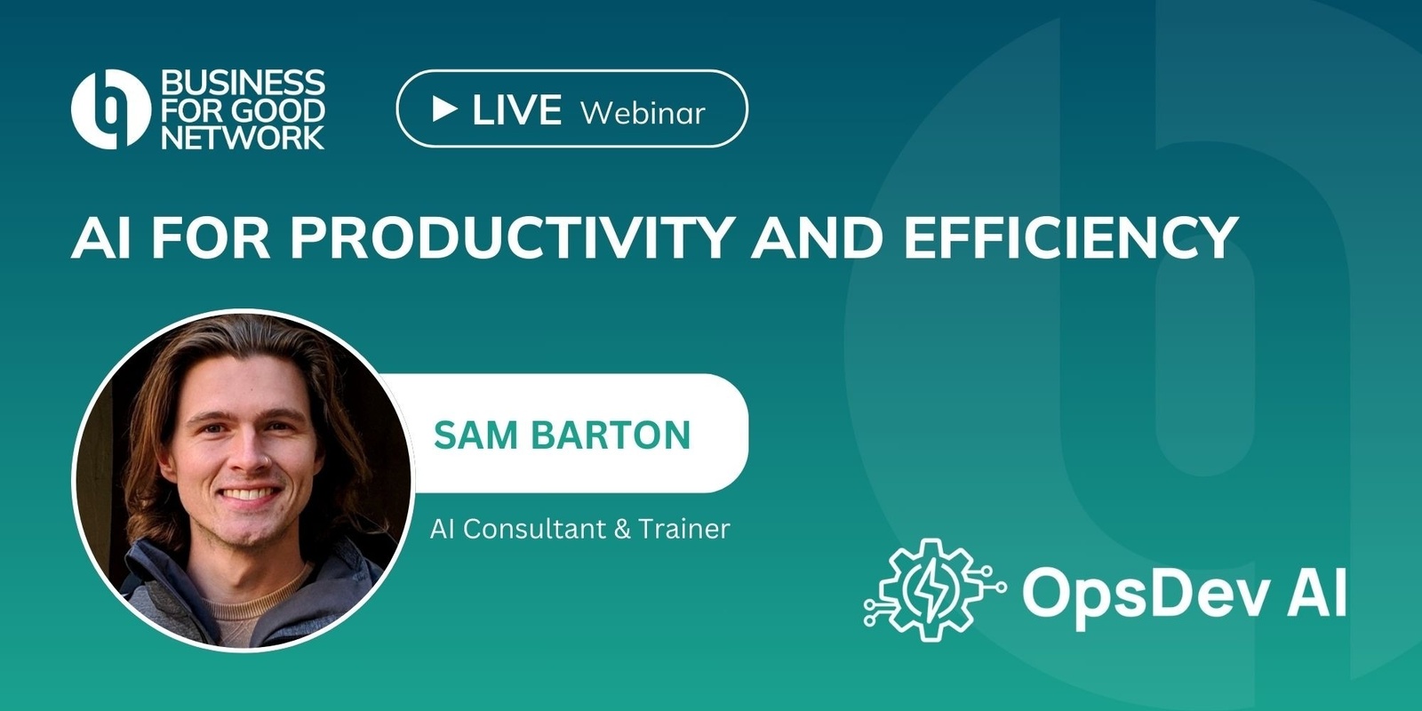 Banner image for AI for Productivity and Efficiency with Sam Barton: Unlocking the Power of AI Tools - BFGN Series #9