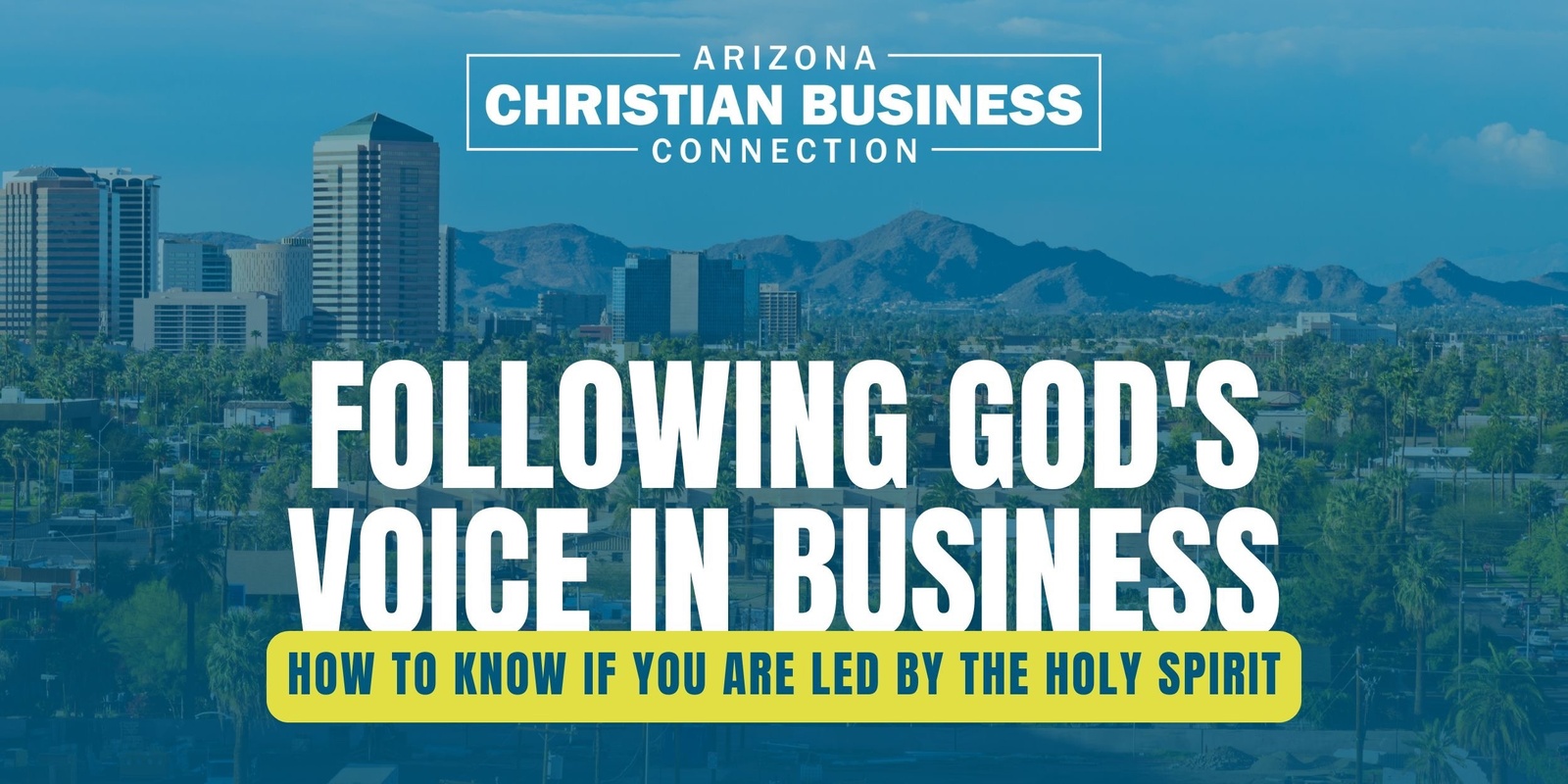 Banner image for Following God's Voice in Business: How to Know if You are Led by the Holy Spirit