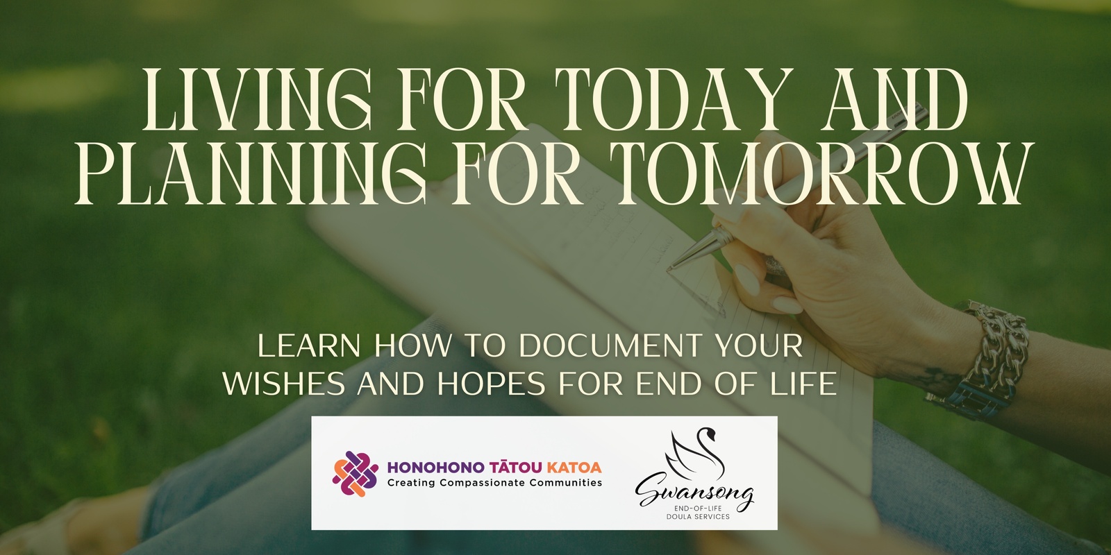 Banner image for Living for Today and Planning for Tomorrow - Learn how to document your wishes and hopes for end of life 
