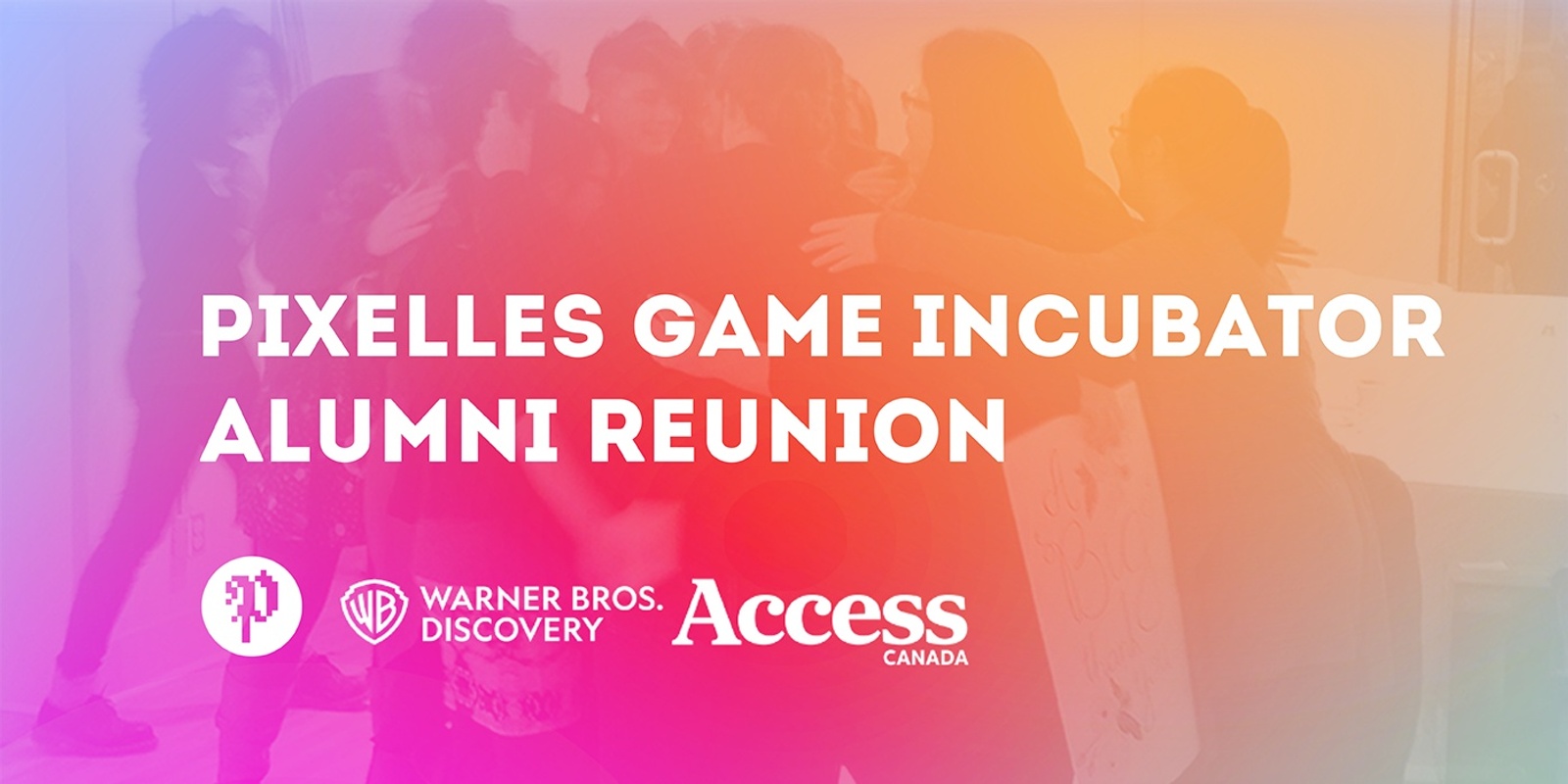 Banner image for Alumni Reunion: Pixelles Game Incubator/l’Incubateur de jeux Pixelles