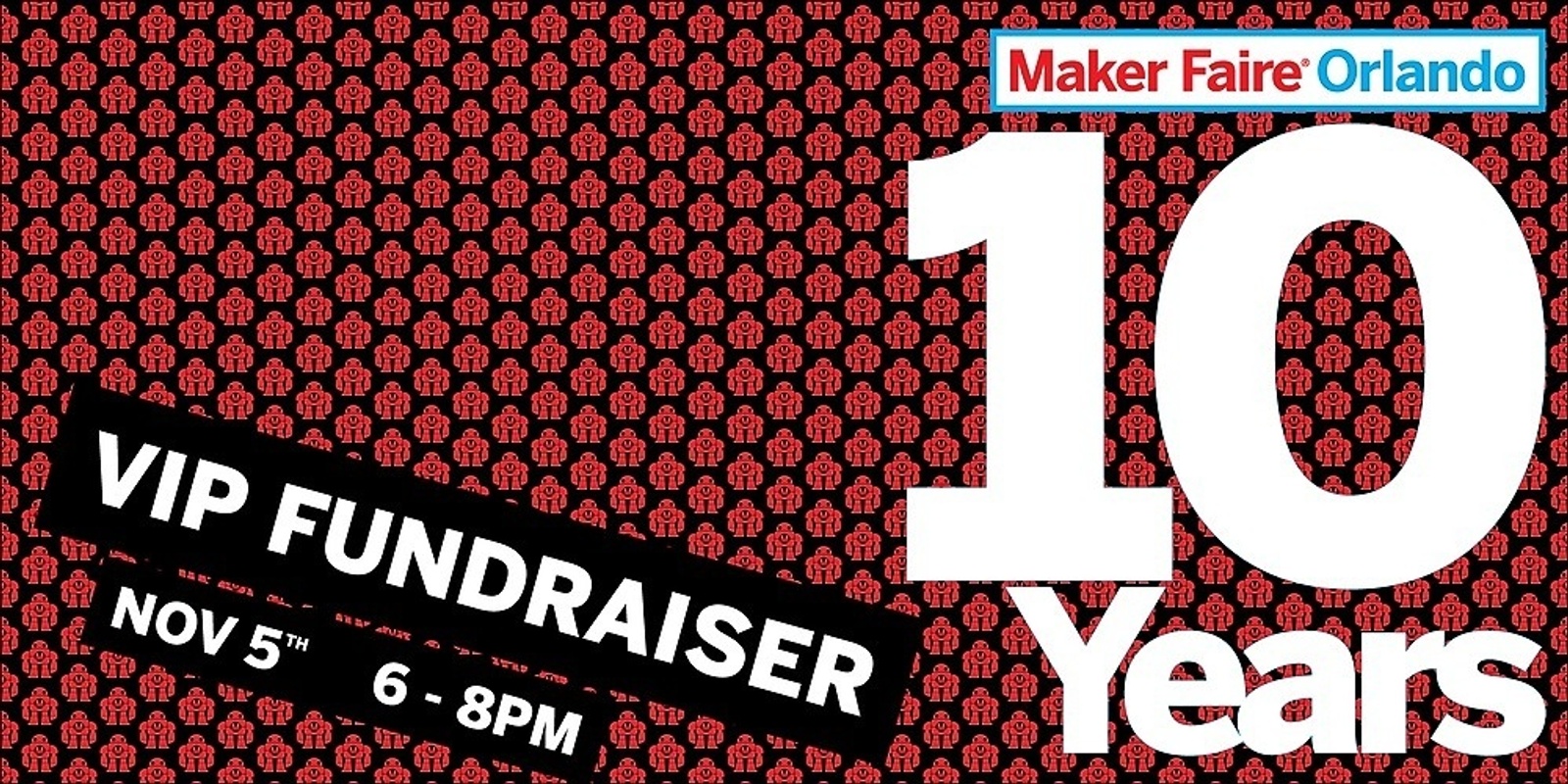 Banner image for Maker Faire Orlando & Robot Ruckus - VIP Fundraiser