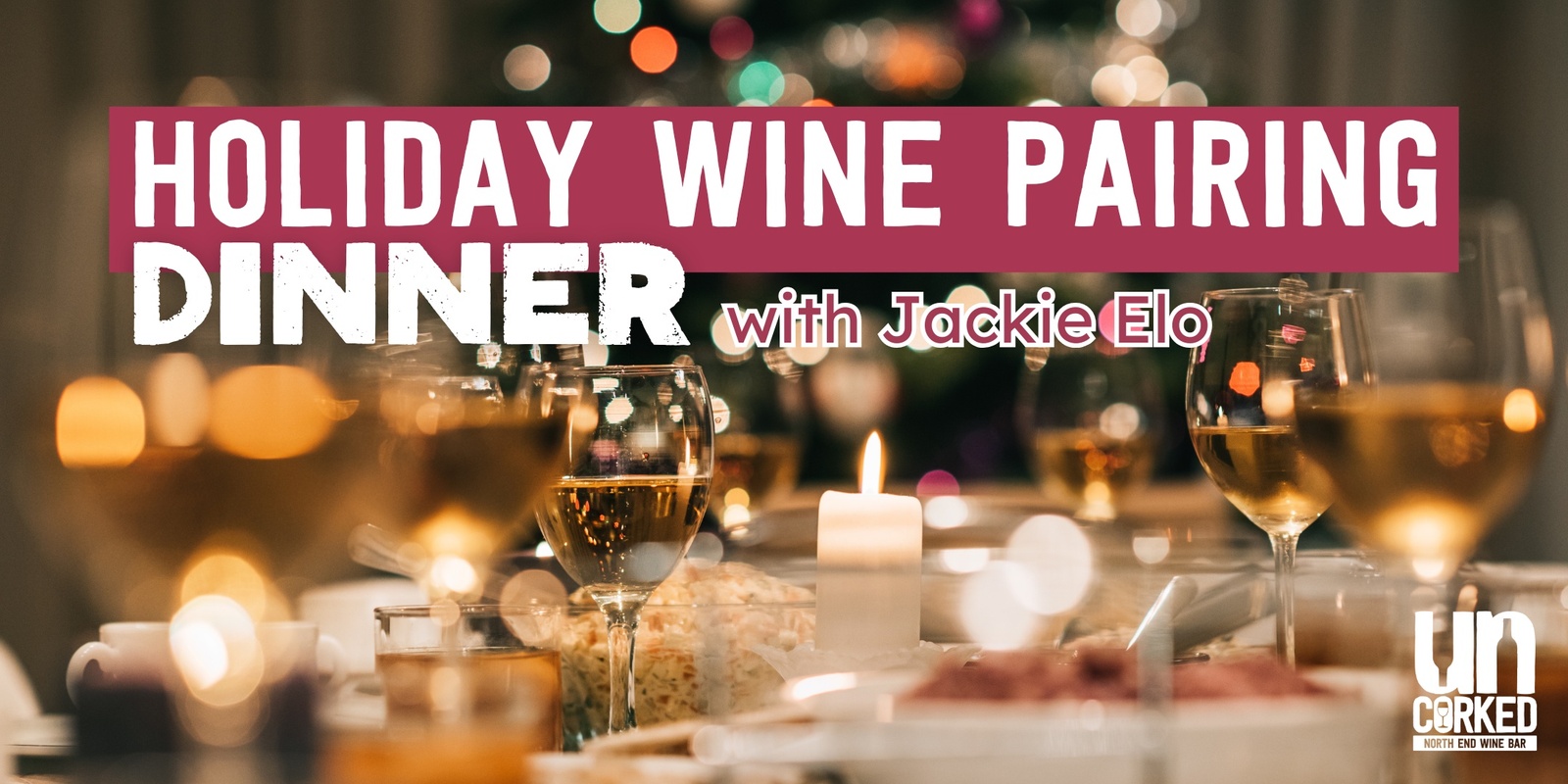 Banner image for Holiday Wine Pairing Dinner at UnCorked Wine Bar