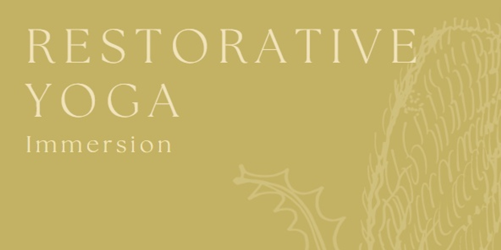 Banner image for Restorative Yoga Immersion