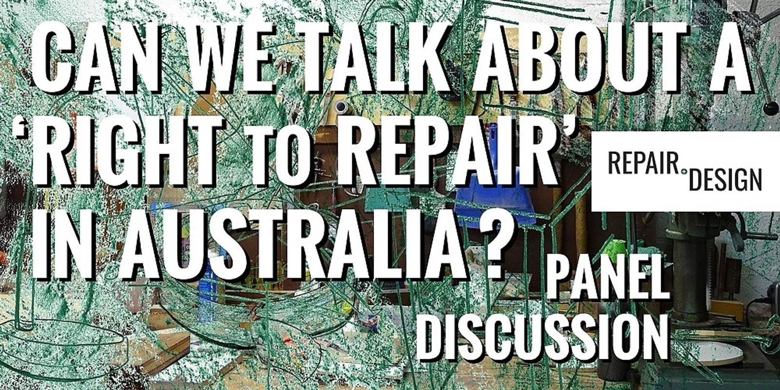 Banner image for Panel Discussion: Can we talk about a 'Right to Repair' in Australia?