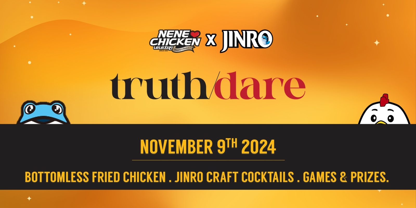 Banner image for Truth or Dare at Nene Chicken (ft Jinro)