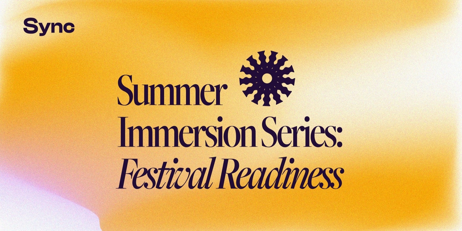 Banner image for Summer Immersion Series: Festival Readiness