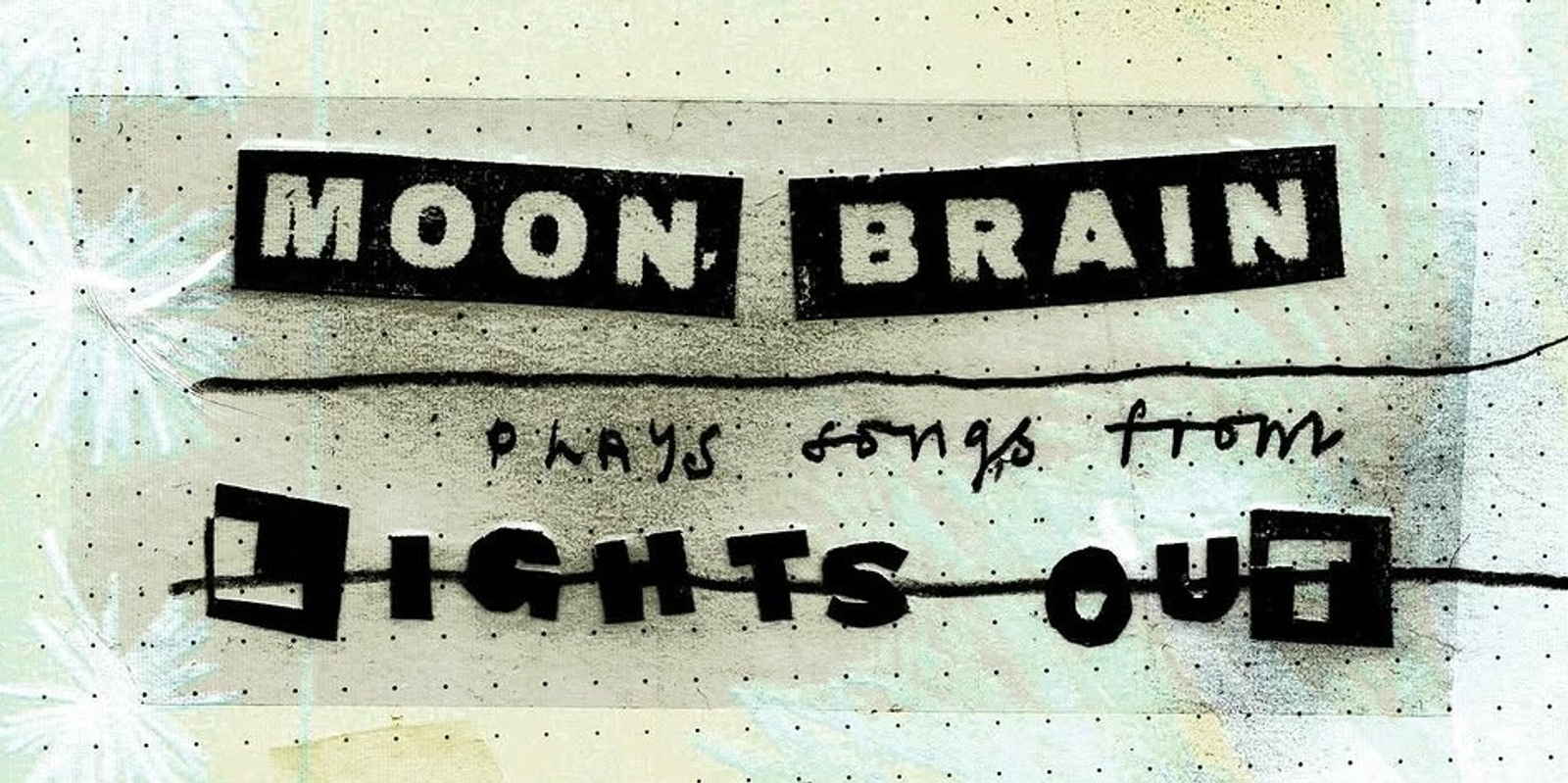 Banner image for Moon Brain at Franks Wild Years