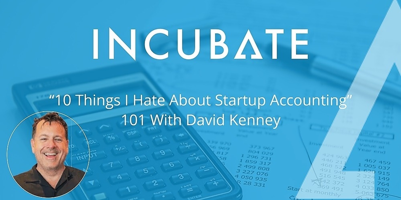 Banner image for "10 Things I Hate About Startup Accounting"  -  a 101 With David Kenney 