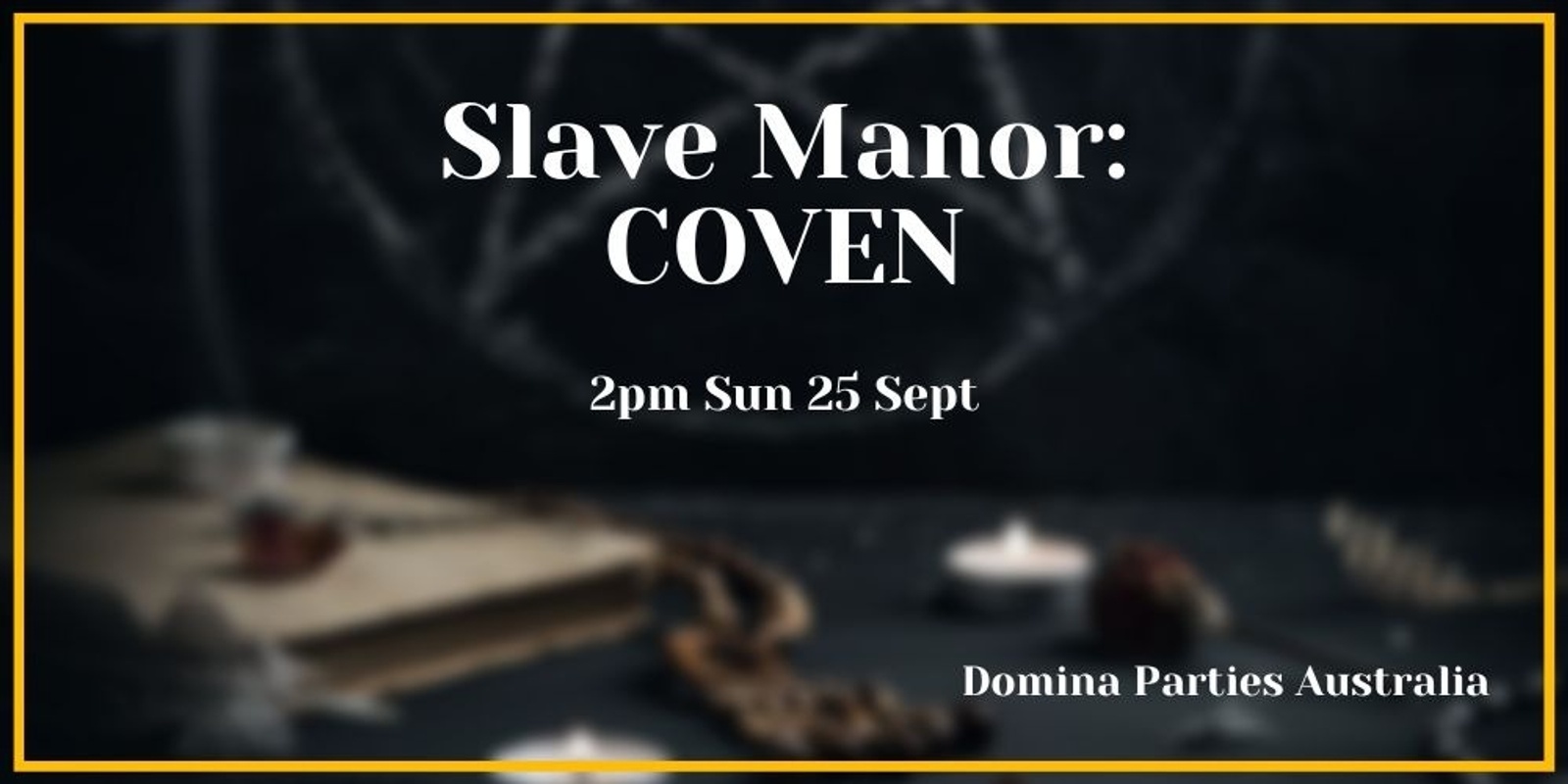 Banner image for Sydney Slave Manor: Coven ~ 25 September 2022