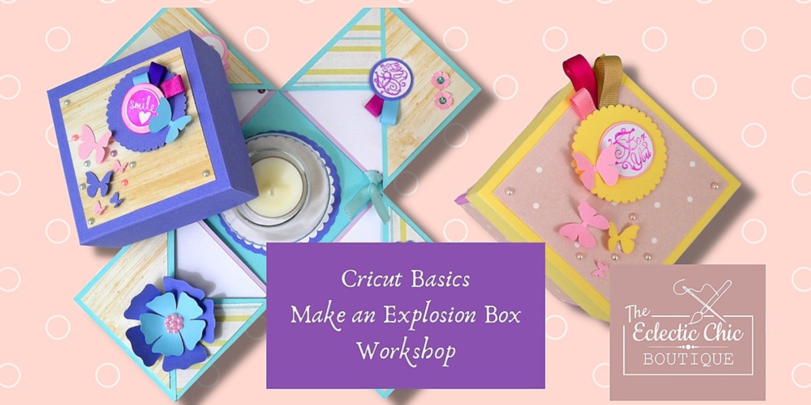 Banner image for Cricut Basics: Make an Explosion Box Workshop