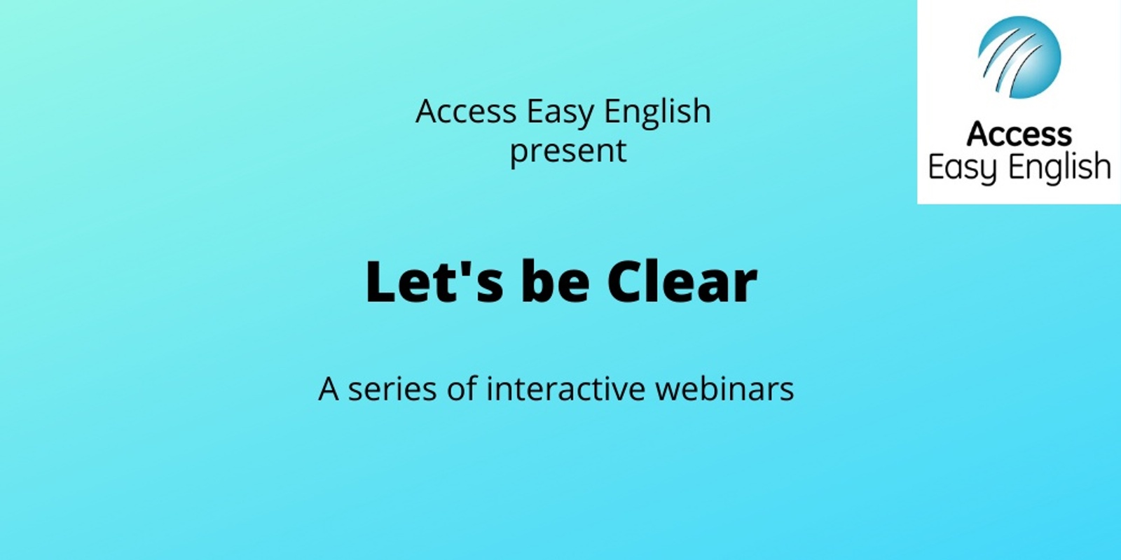 Banner image for Let's Be Clear - Easy English Webinars