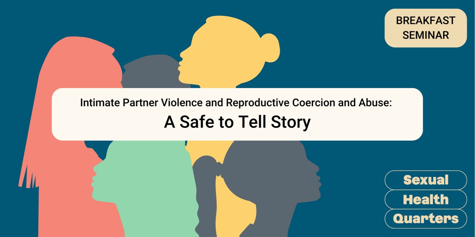 Banner image for Intimate Partner Violence and Reproductive Coercion and Abuse: A Safe to Tell Story