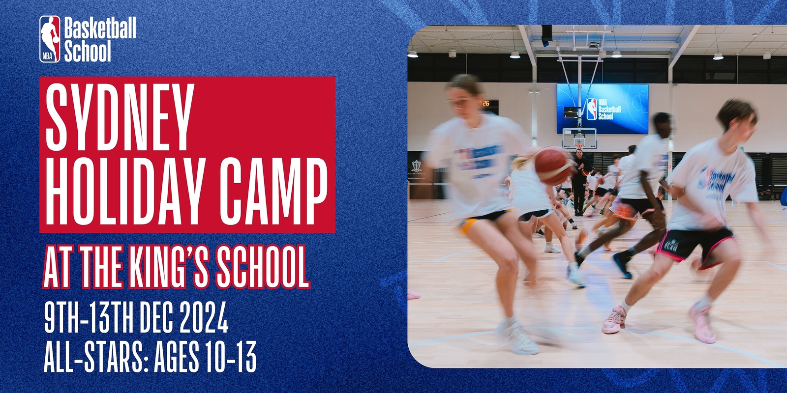 Banner image for Dec 9th-13th 2024 Holiday Camp (All-Stars: Ages 10-13) King's School at NBA Basketball School Australia