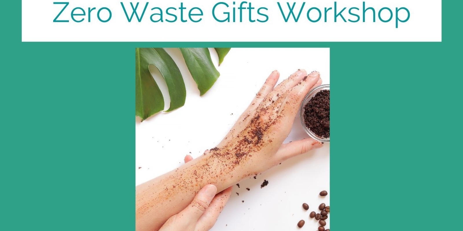 Banner image for Zero Waste Gifts Workshop