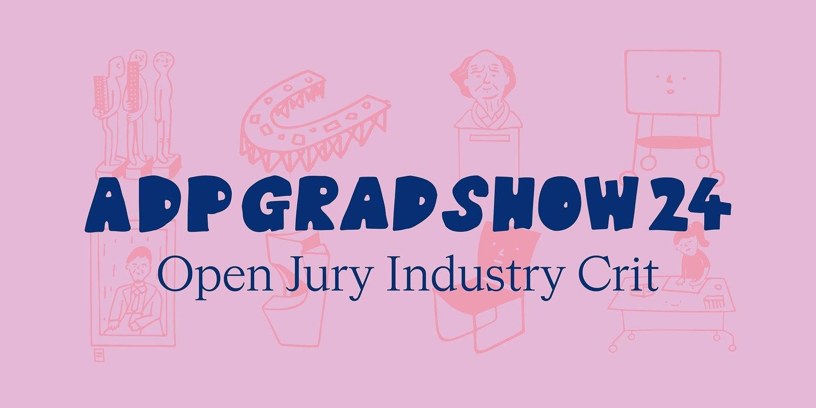 Banner image for ADP Graduate Show 2024 - Open Jury Industry Crit