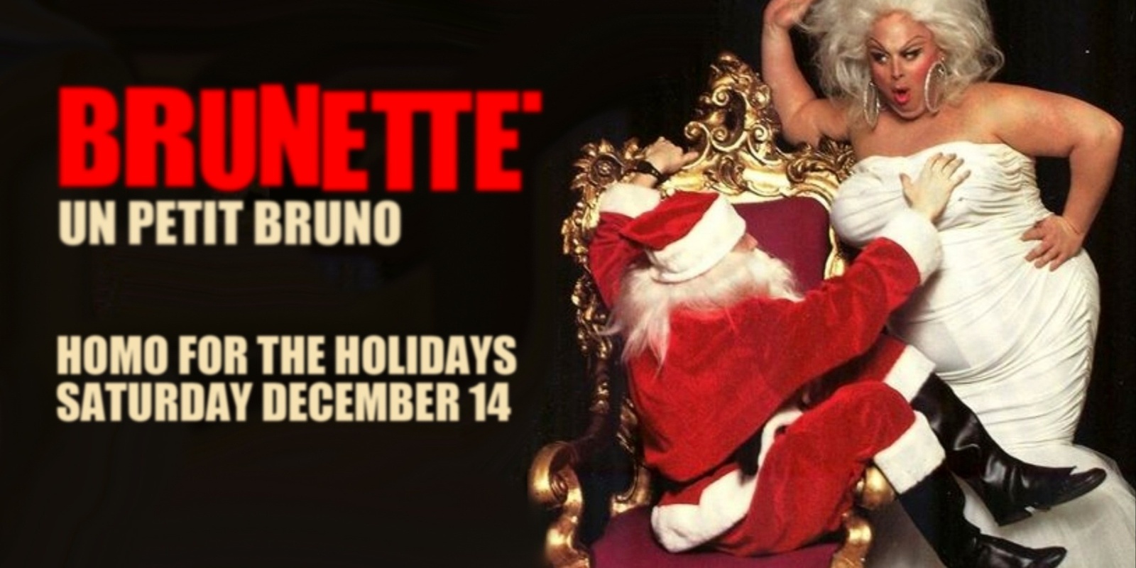 Banner image for Brunette: Homo For the Holidays