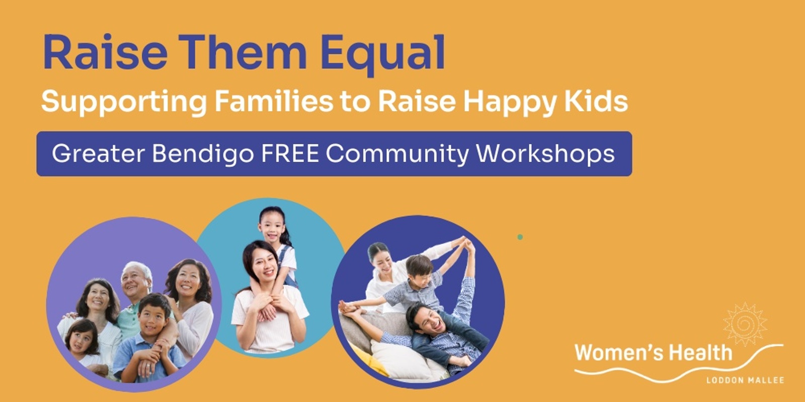 Banner image for Raise Them Equal Community Workshops - Greater Bendigo Region (Bendigo + Kangaroo Flat)