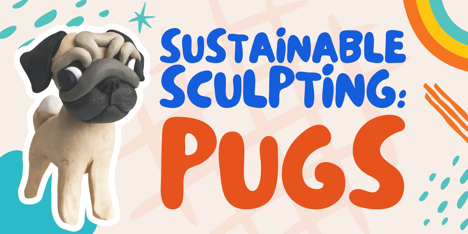 Banner image for Sustainable Sculpting Workshop: Pugs