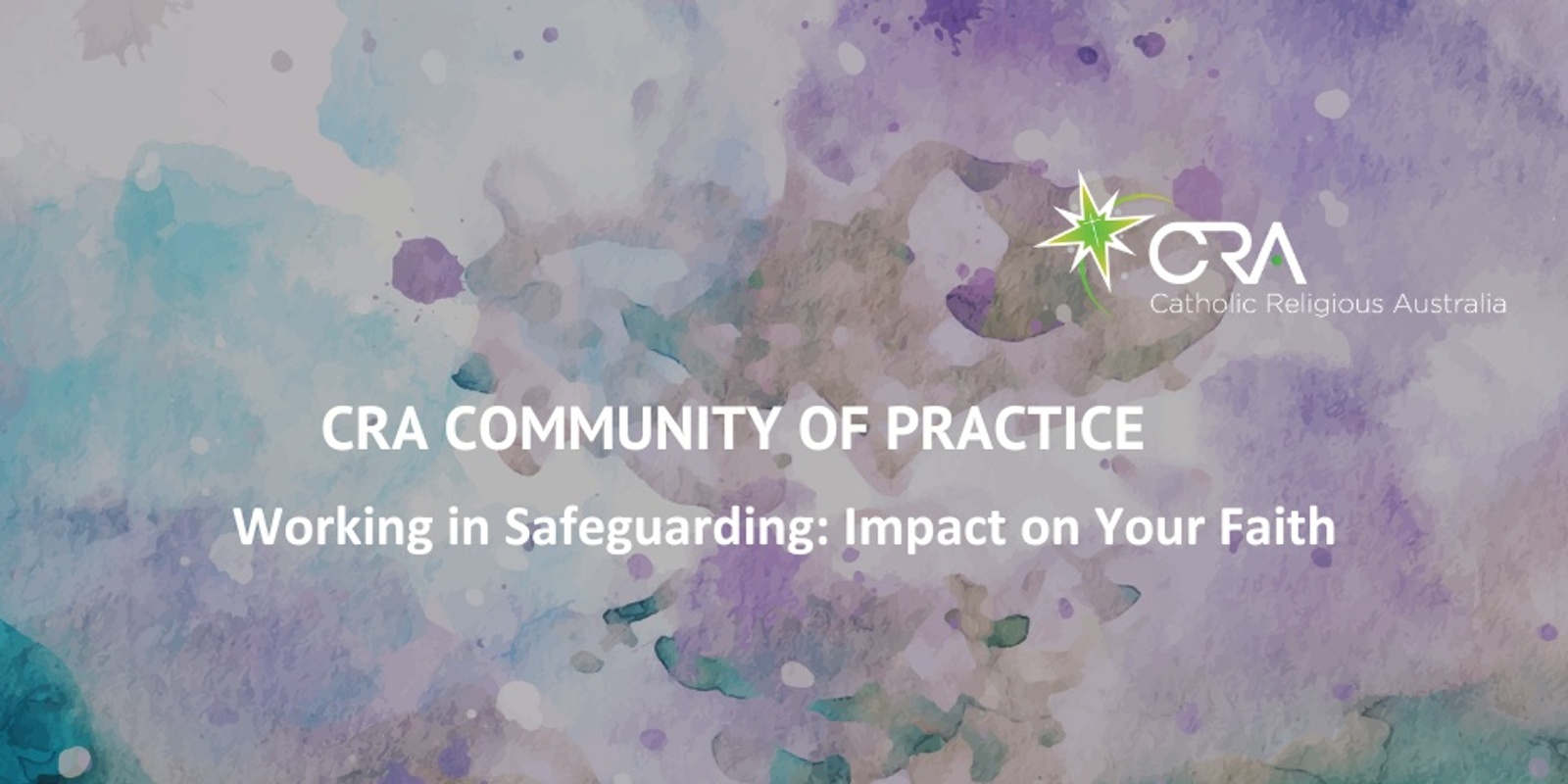 Banner image for CRA Community of Practice Working in Safeguarding: Impact on Your Faith