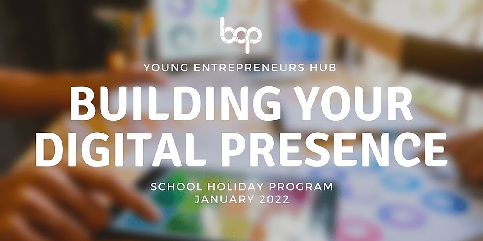 Banner image for Young Entrepreneurs Hub | Building Your Digital Presence Summer Holiday Program