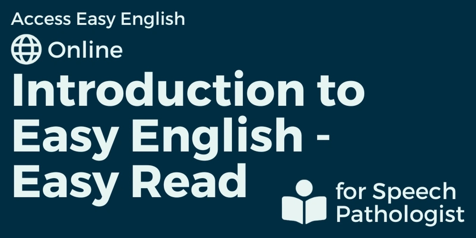 Banner image for  An introduction to Easy English - Easy Read for Speech Pathologists 2022