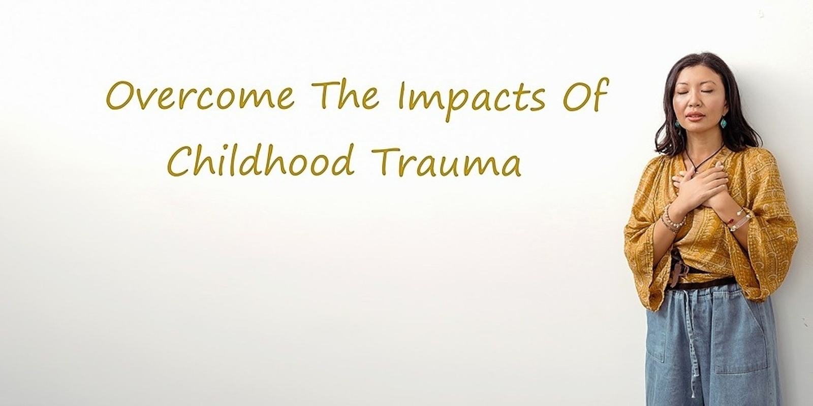 Banner image for Free Webinar: Overcome The Impacts Of Childhood Trauma In 3 Months