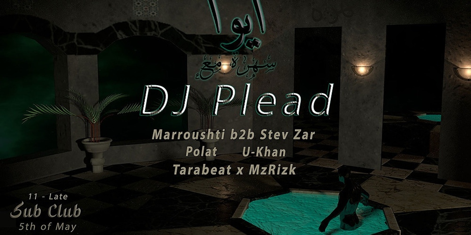 Banner image for Aywa @ Sub Club May 5: DJ Plead, Tarabeat (live) x MzRizk, Stev Zar b2b Marroushti, Polat, U-Khan. 