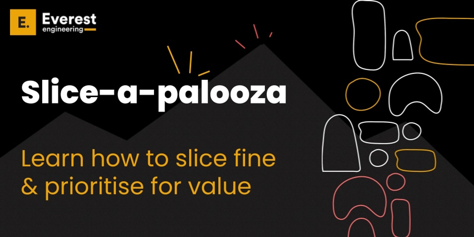 Banner image for Slice-a-palooza: Learn how to slice fine & prioritise for value