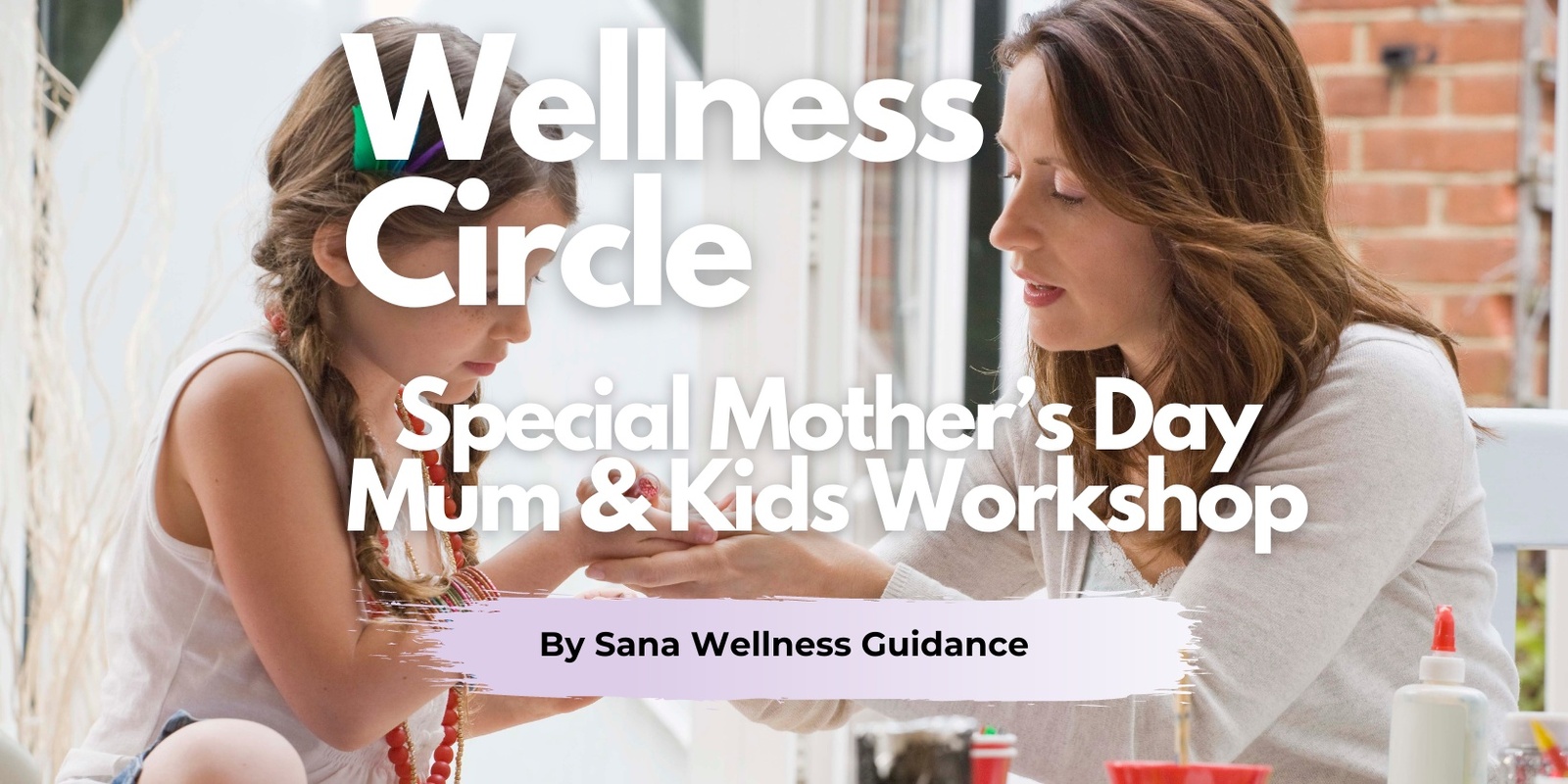 Banner image for Special Mother's Day Wellness Circle - Mum & Kids Workshop