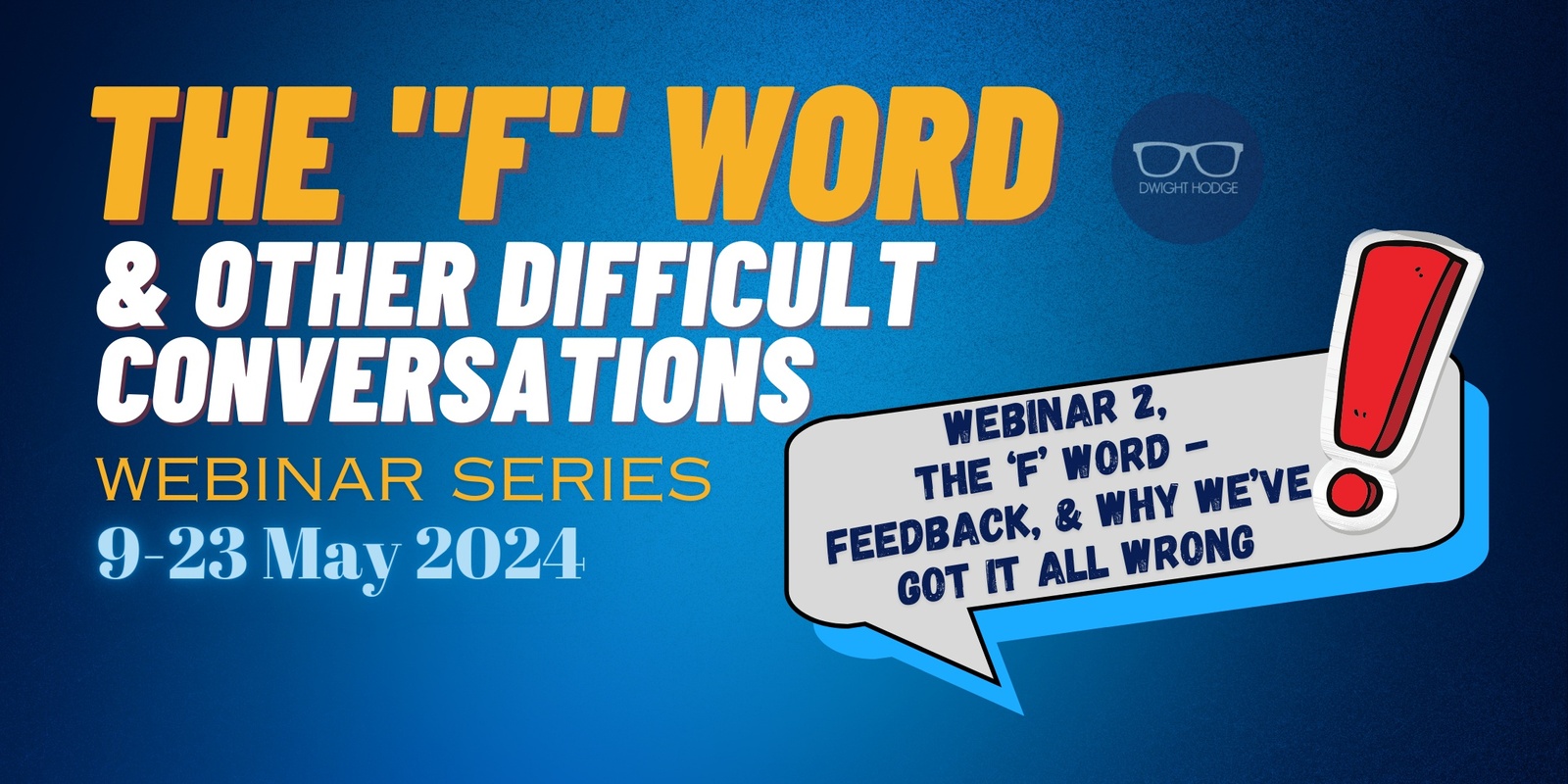 Banner image for The 'F' word and other difficult conversations webinar Series | webinar 2 of 3 | Feedback & Why We've Got It All Wrong