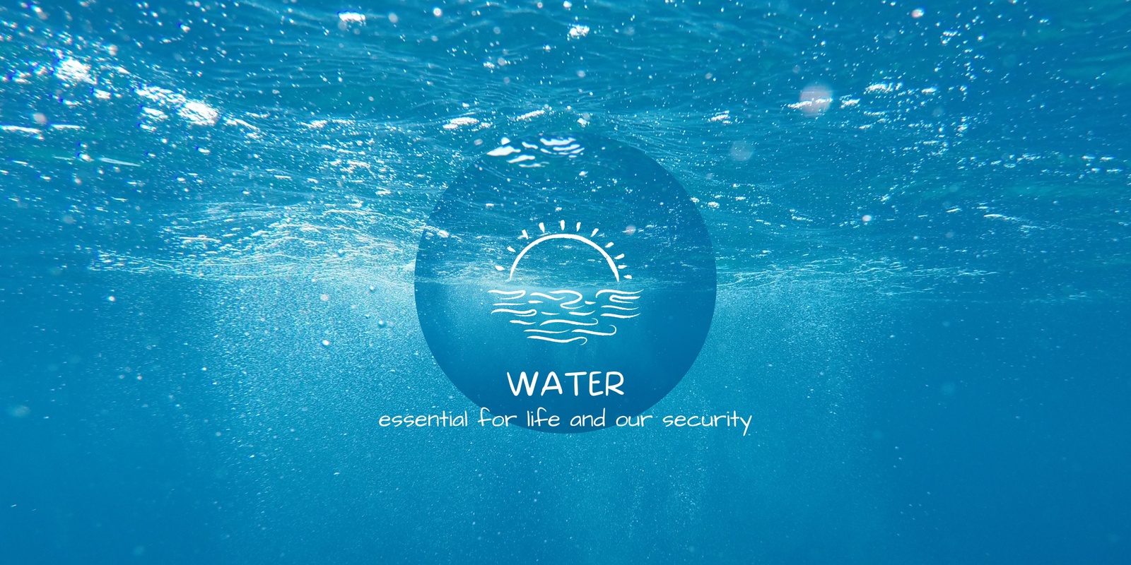 Banner image for Water: essential for life and our security