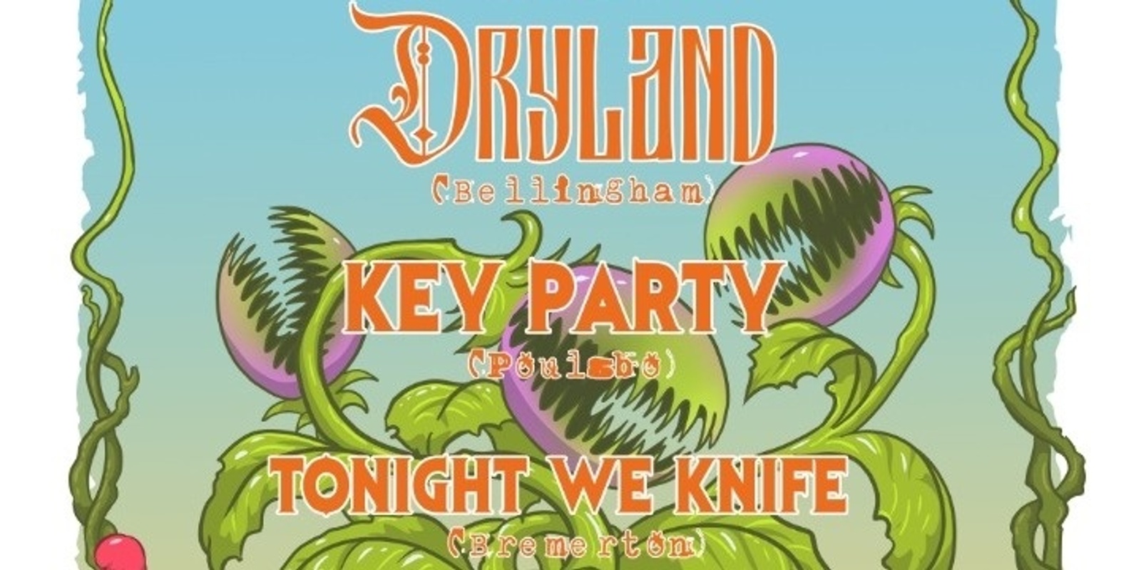 Banner image for Live Life Loud Presents: Dryland//Key Party//Tonight We Knife at the Quilcene Lantern