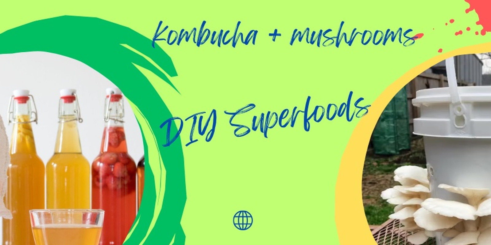 Banner image for DIY Superfoods Workshop: Kombucha and Mushrooms