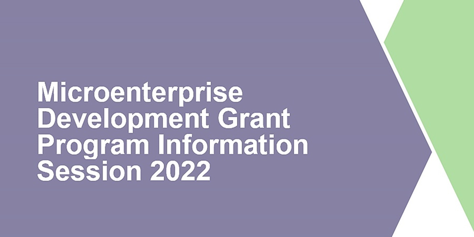 Banner image for Microenterprise Development Grant Program Information Session 2022