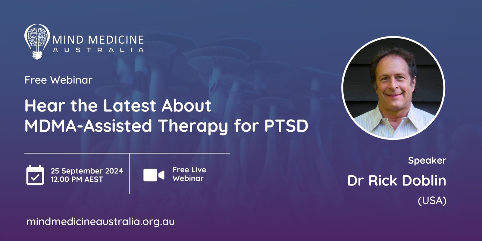 Banner image for Mind Medicine Australia FREE Webinar - Hear the Latest About MDMA-Assisted Therapy for PTSD from Dr Rick Doblin (USA) and MAPS