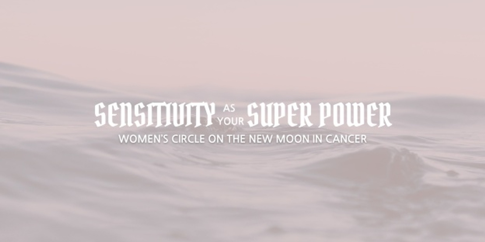 Banner image for New Moon Women's Circle in Cancer