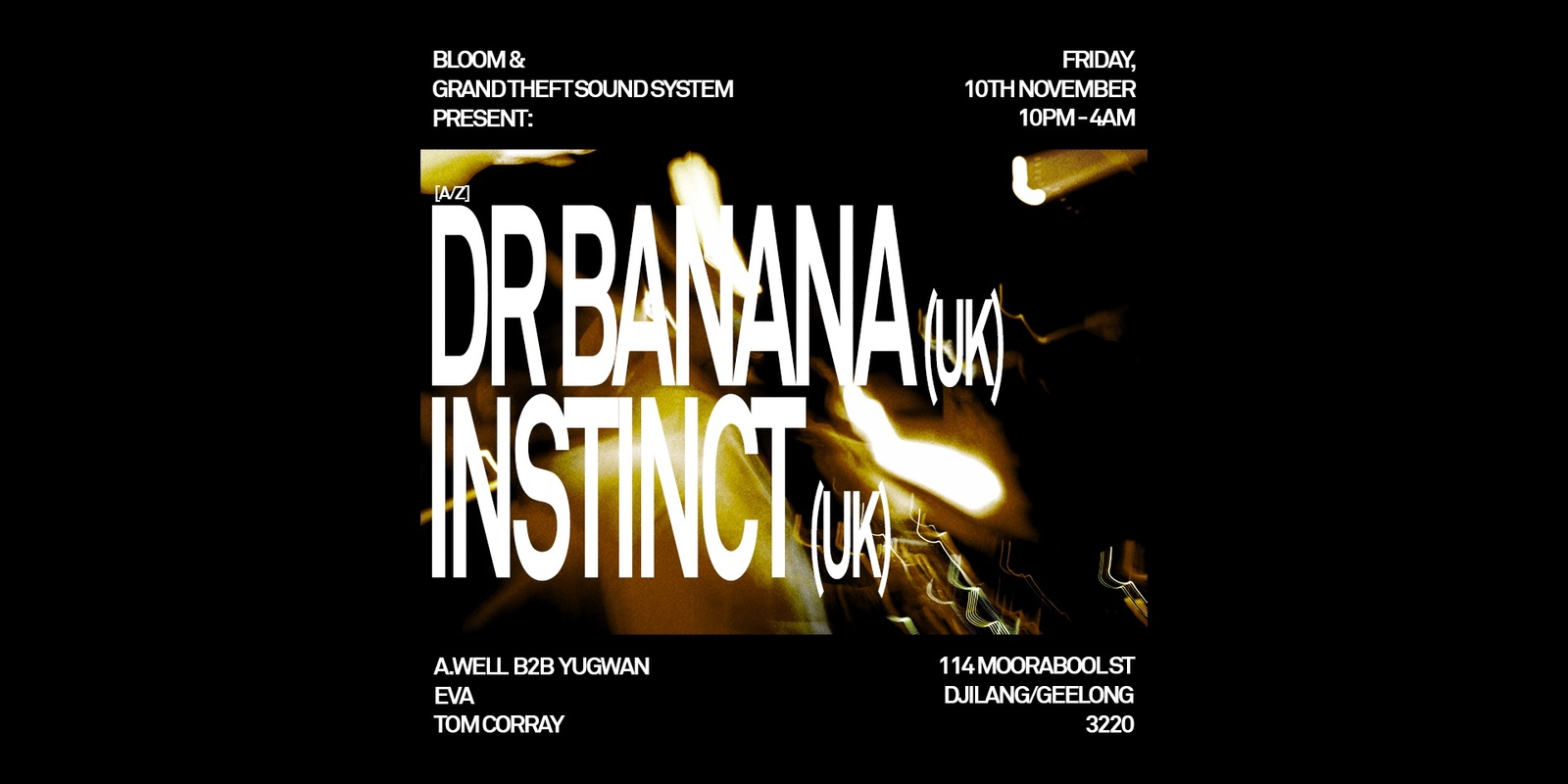 Banner image for Bloom & GTSS  ▬ Dr. Banana [UK] & Instinct [UK]