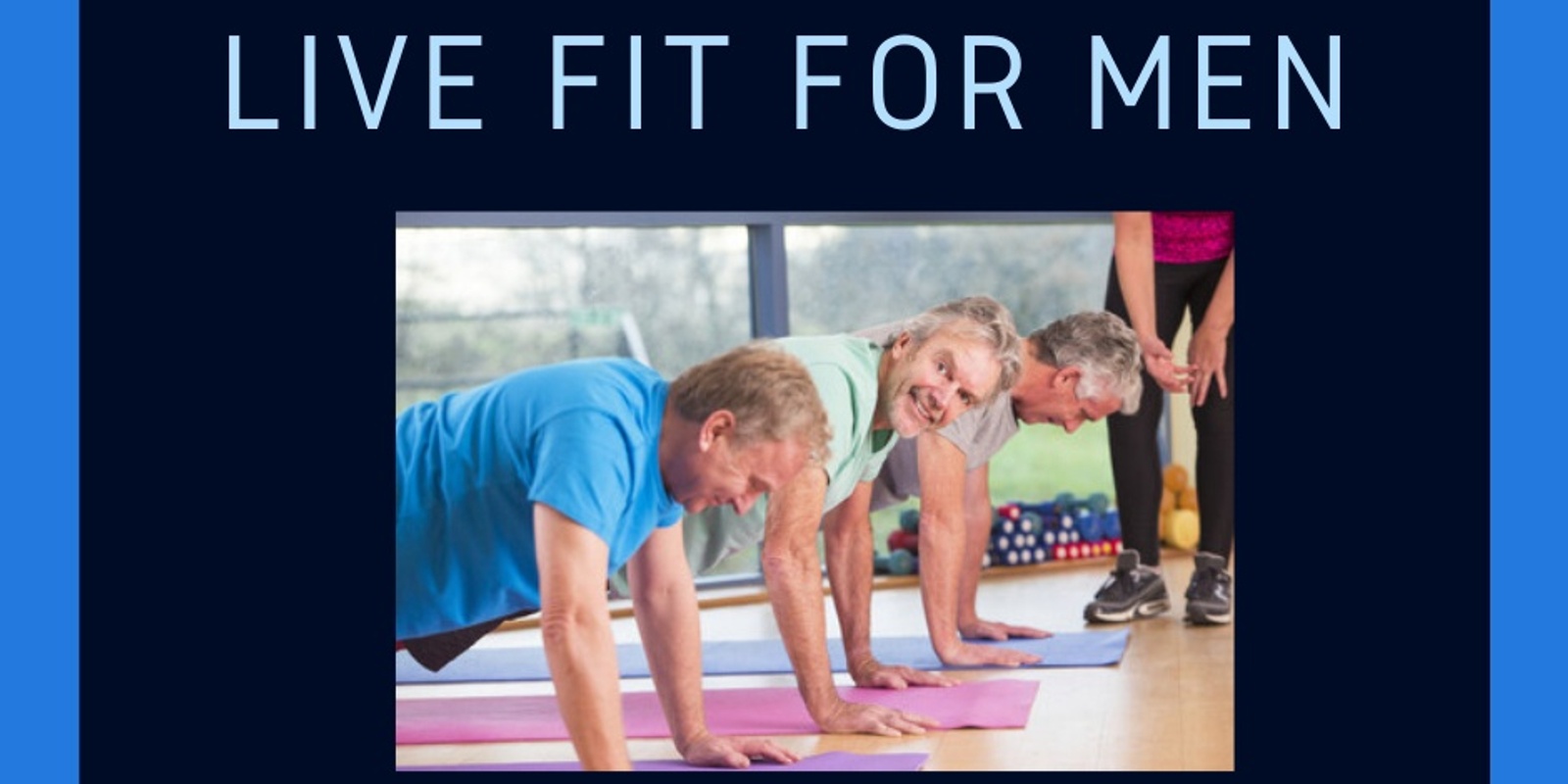 Banner image for Live Fit for Men with Benjamin Mason, Physiotherapist (Term 4)