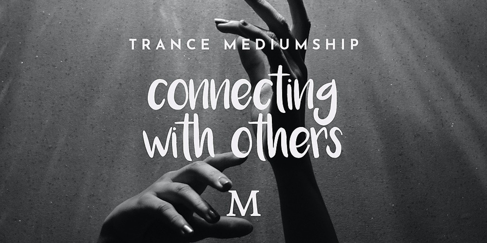 Banner image for Trance Mediumship: Connecting with Others, Intermediate Level