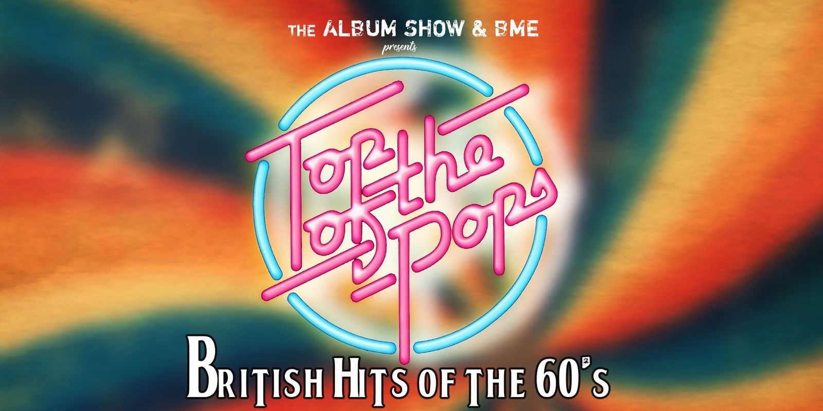 Banner image for The Album Show - Top of the Pops - British hits of the 60's