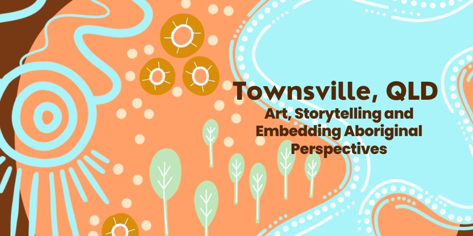 Banner image for "Art, Storytelling and Embedding Aboriginal Perspectives" Townsville Oct 2025